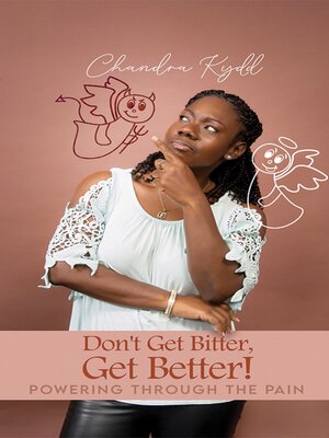 cover image of Don't Get Bitter, Get Better! Powering Through the Pain